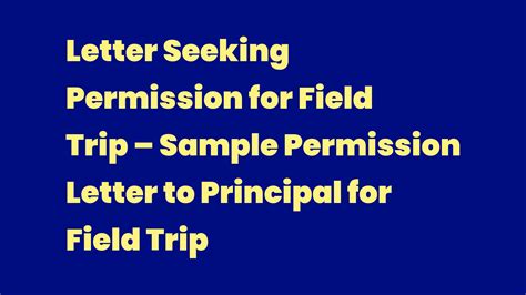 Letter Seeking Permission For Field Trip Sample Permission Letter To Principal For Field Trip