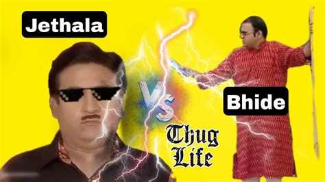 Jethalal Vs Bhide Thug Life Tmkoc Funny Clip Youtube