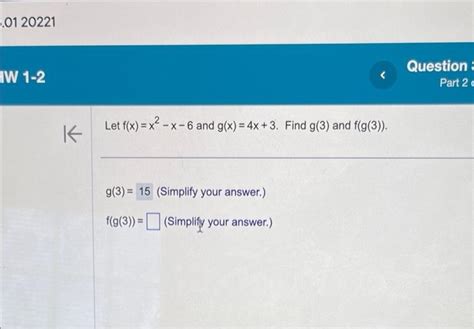 Solved Let F X X2−x−6 And G X 4x 3 Find G 3 And F G 3