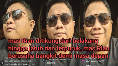 Mas Rian Ditikung Dari Belakang Hingga Jatuh Dan Terpuruk Mas Rian