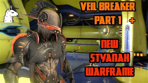 Let S Play Warframe Veil Breaker Part 1 And New Styanax Warframe