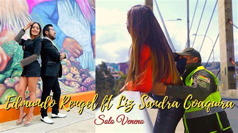 Edmundo Rengel Ft Liz Sandra Cuaquira Solo Veneno Cumbia Youtube