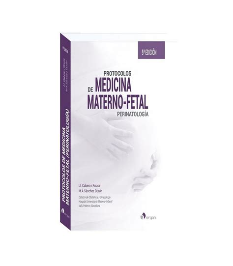 Comprar Protocolos de Medicina Materno Fetal Perinatología 5ta Edición