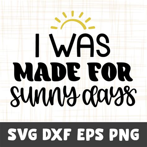 I Was Made For Sunny Days Svg Svguniquecreative Free Svg