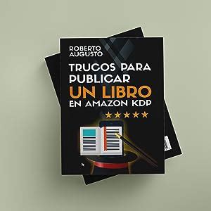 TRUCOS PARA PUBLICAR UN LIBRO EN AMAZON KDP Todo Lo Que Necesitas