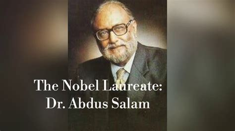 The Nobel Laureate Dr Abdus Salam Youtube