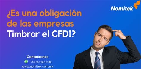 Por Qu Se Tienen Que Timbrar Los Cfdi De N Mina Nomitek