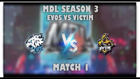 Evos Icon Vs Victim Esports Game Mdl Season Youtube