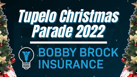 Tupelo Mississippi Christmas Parade 2022 Bobby Brock Insurance YouTube