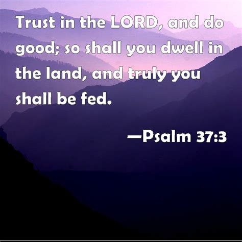 Psalm Trust In The Lord And Do Good So Shall You Dwell In The