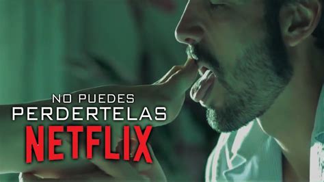 Las 5 Mejores Peliculas Eroticas De Netflix Que No Puedes Perderte Youtube