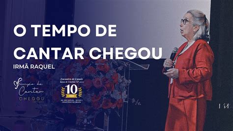 O Tempo De Cantar Chegou Irm Raquel Youtube