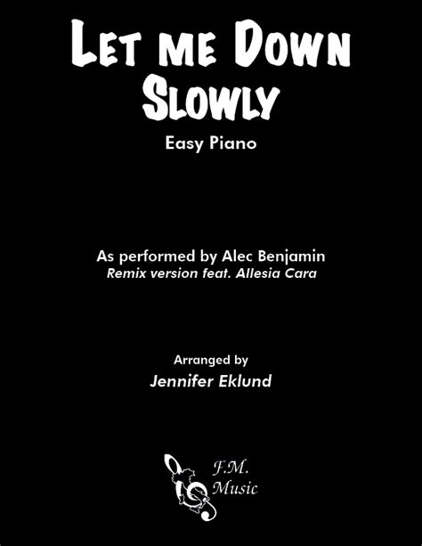 Let Me Down Slowly Easy Piano By Alec Benjamin Alessia Cara F M Sheet Music Pop