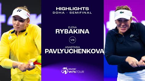 Elena Rybakina Vs Anastasia Pavlyuchenkova Doha Semifinal Wta