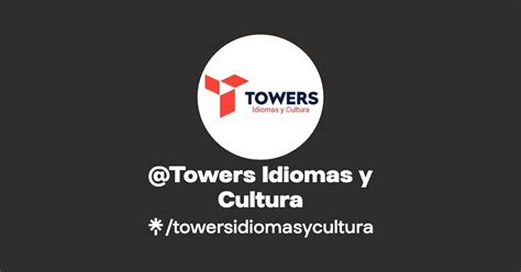 Towers Idiomas Y Cultura Instagram Facebook TikTok Linktree