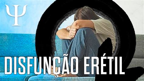 Todo Psicóloga Precisa Saber O Que Mantem A Disfunção Erétil No