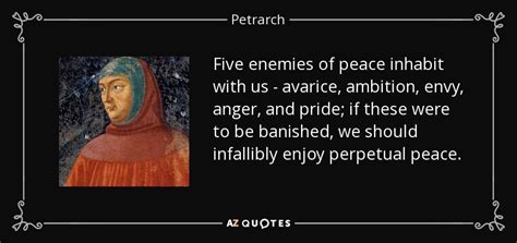 Petrarch quote: Five enemies of peace inhabit with us - avarice ...