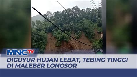 Diguyur Hujan Lebat Tebing Setinggi 100 Meter Di Maleber Kuningan