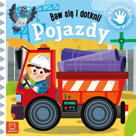 Baw się i dotknij Pojazdy Książeczka sensoryczna Aksjomat Baby