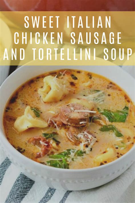 Sweet Italian Chicken Sausage And Tortellini Soup • Easy Recipes