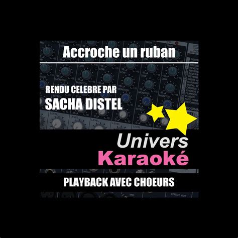 Accroche un ruban Rendu célèbre par Sacha Distel Version karaoké