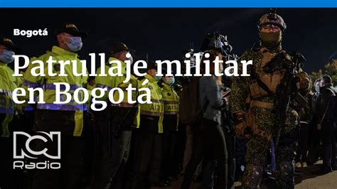 Bogotá Con Patrullaje Militar Estas Son Las Reglas Youtube