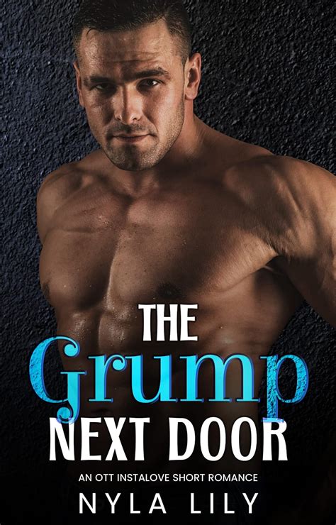 The Grump Next Door An Instalove Short Romance His Grumpy