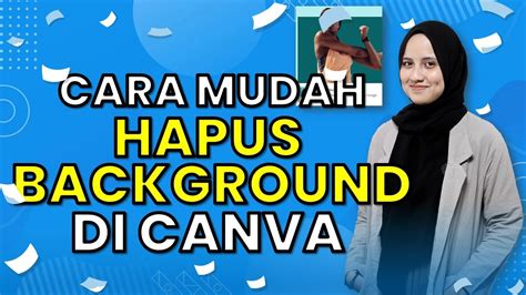 Cara Menghapus Background Foto Di Canva Dengan Mudah Youtube