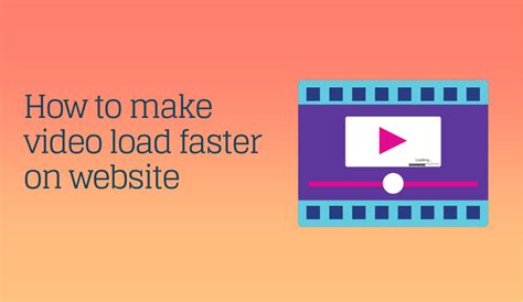 How To Make Video Load Faster On Website Vdocipher Blog