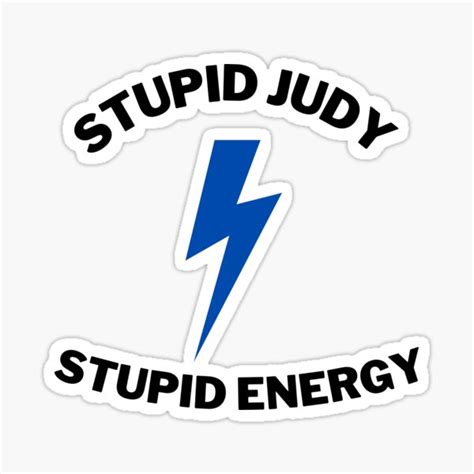 Stupid Judy Stupid Energy Sticker For Sale By VAHPROD Redbubble