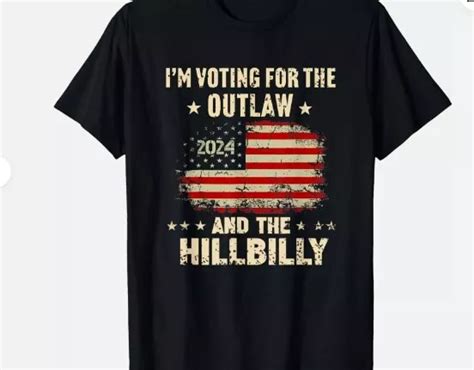 I M Voting For The Outlaw And The Hillbilly Us Flag T Shirt