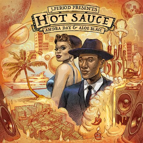 J Period Aloe Blacc Andra Day Hot Sauce Feat Andra Day Aloe