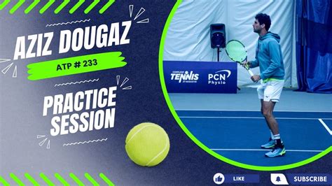 AZIZ DOUGAZ ATP 233 PRACTICE SESSION YouTube