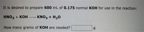 Solved It Is Desired To Prepare 600 ML Of 0 175 Normal KOH Chegg