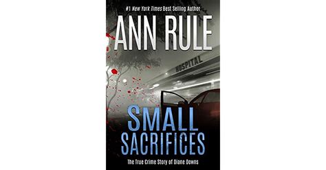 Small Sacrifices By Ann Rule