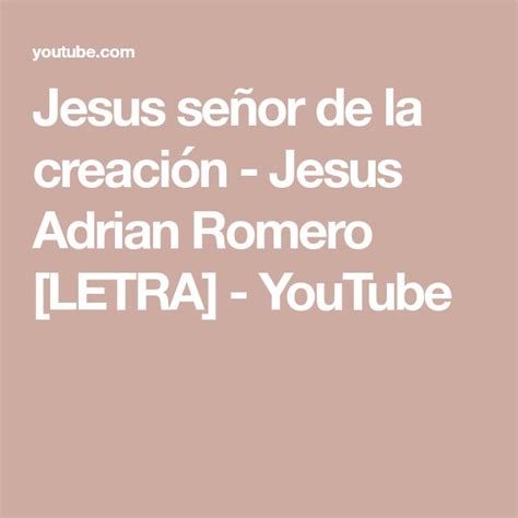 Jesus señor de la creación Jesus Adrian Romero LETRA YouTube