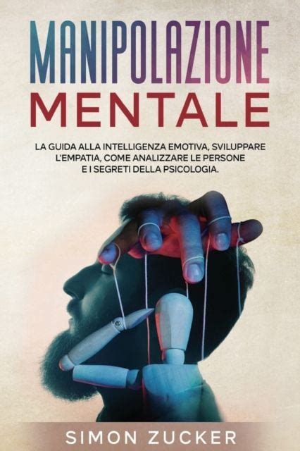 Simon Zucker Manipolazione Mentale La Guida Alla Intelligenza