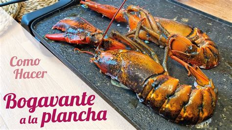 Bogavante A La Plancha Al Estilo Argui Ano Un Plato Exquisito En Tu