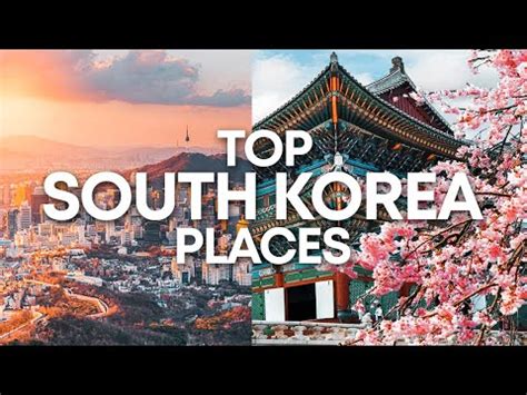 Top Places To Visit In South Korea South Korea Travel Guide