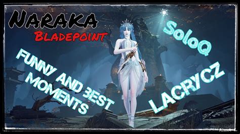 Naraka Bladepoint Best And Funny Moments Montage In SoloQ Gameplay