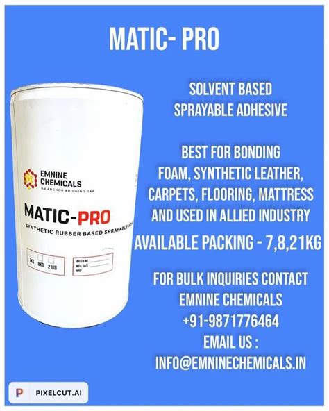 MATIC PRO SOLVENT BASED SPRAYABLE ADHESIVE 25 Liter At 3150 In New Delhi