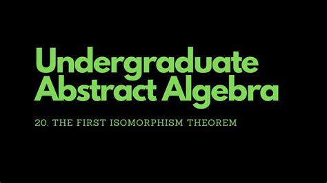 Abstract Algebra 20 The First Isomorphism Theorem YouTube