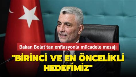 Bakan Bolat tan enflasyonla mücadele mesajı Birinci ve en öncelikli