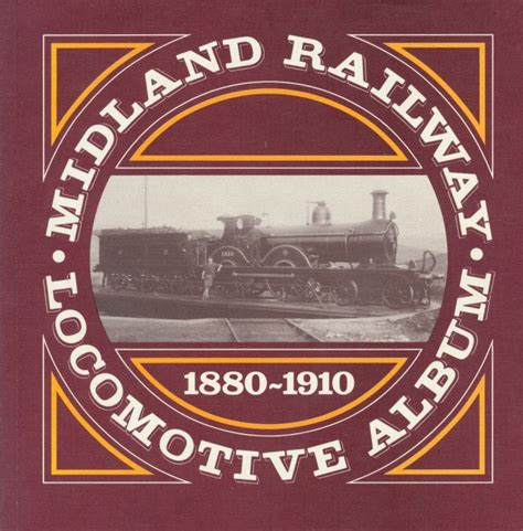 Midland Railway Locomotive Album 1880 1910 Rail Books