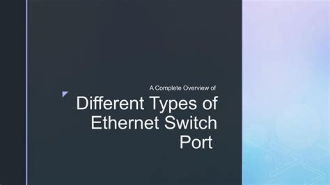 A Complete Overview Of Ethernet Switch Port Types By Versitron Inc Issuu