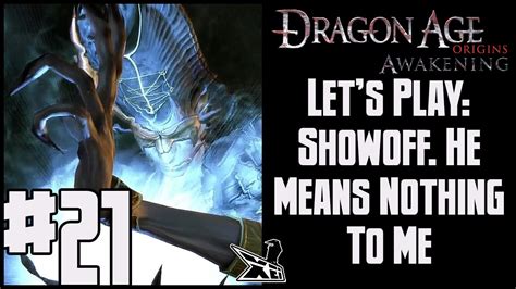 Lets Play Dragon Age Origins Awakening Blind Ep21 Showoff He