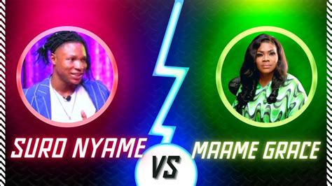 EVANGELIST SURO NYAME Vs MAAME GRACE ON REVELATIONS YouTube