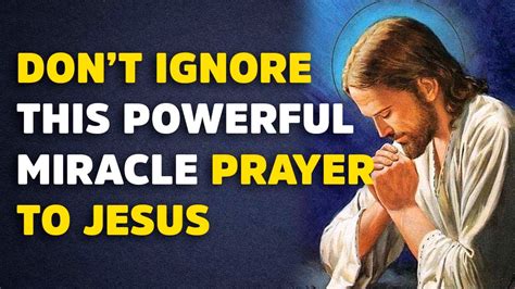 Don T Ignore This Powerful Miracle Prayer To Jesus This Prayer