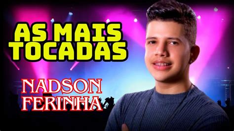 Nadson Ferinha As Melhores M Sicas As Mais Tocadas Os Grandes