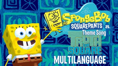 The Spongebob Truth Or Square Theme Song Multilanguage Youtube